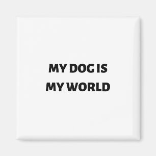 Imã Meu cachorro é meu mundo