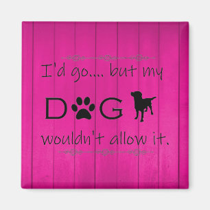 Imã Meu Cachorro não permitiria Magnet - Magenta