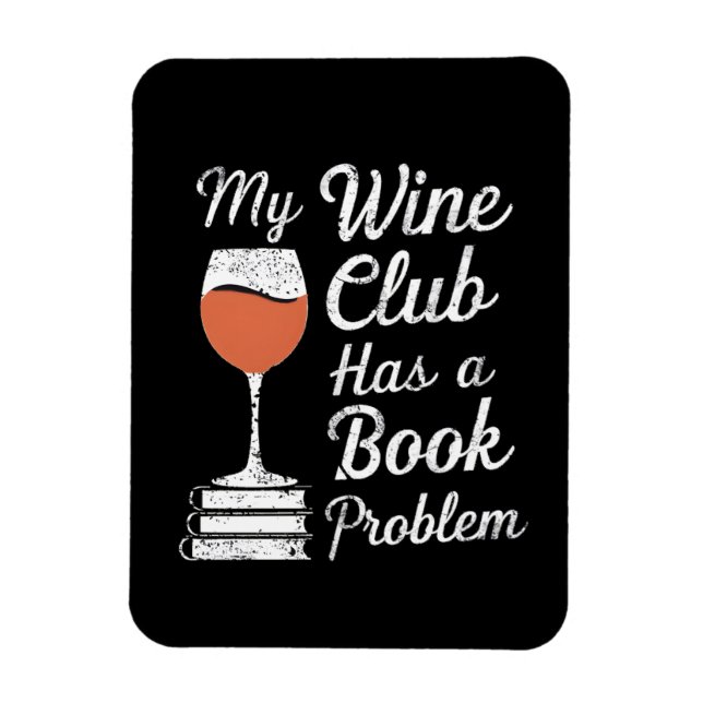 Ímã Meu Clube De Vinho Tem Um Problema De Livro Engraç (Vertical)