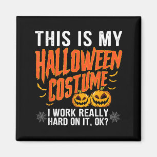 Imã Meu Fantasia de Halloween Eu Trabalhei Duro Divert