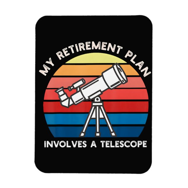 Ímã Meu Plano de Aposentadoria Envolve Um Telescópio (Vertical)