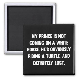 Imã Meu príncipe não vem com um cavalo branco...  engr
