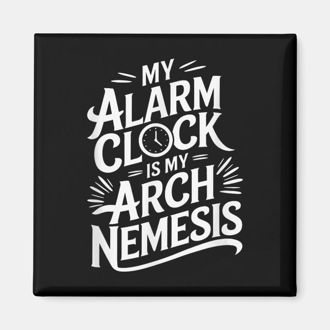 Imã Meu Relógio De Alarme É Minha Némesis De Arco (Frente)