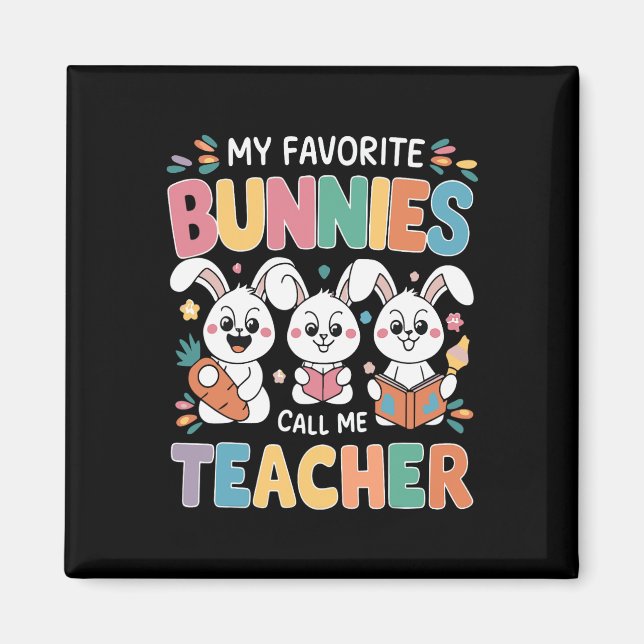 Imã Meus Bunnies Favoritos Me Chamam De Páscoa Do Prof (Frente)