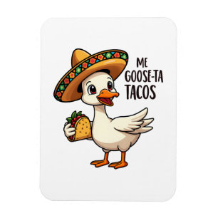 Ímã Mi Goose ta tacos Engraçado Taco Mexicano