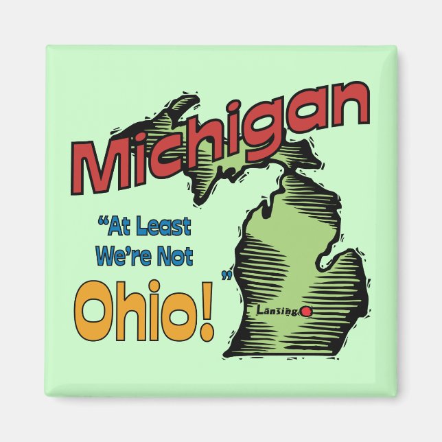 Imã Michigan MI US Motto ~ Pelo menos não somos Ohio (Frente)