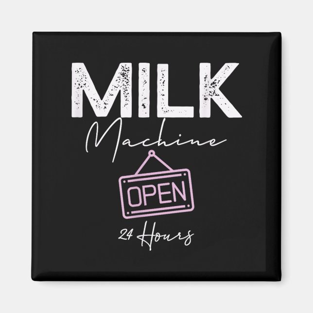 Imã Milk Machine Open 24 Hours Funny Breastfeeding New (Frente)