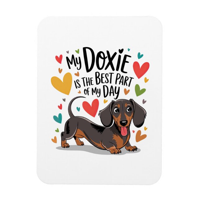 Ímã Minha Doxie É A Melhor Parte Do Meu Dia (Vertical)