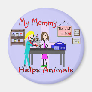 Imã Minha mamãe ajuda animais--O veterinário caçoa