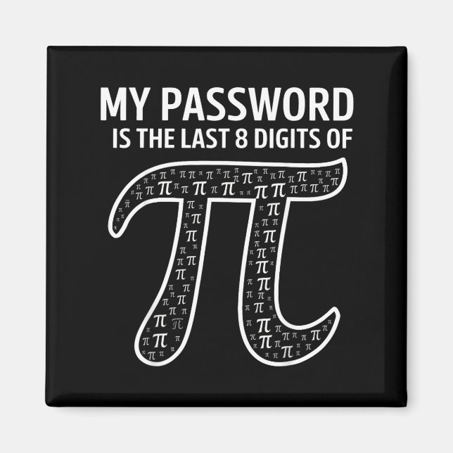 Imã Minha Senha É Os Últimos 8 Dígitos De Pi Matemátic (Frente)