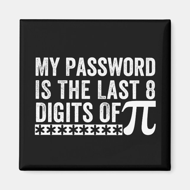 Imã Minha Senha É Os Últimos 8 Dígitos Do Pi DAY (Frente)