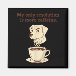Imã Minha Única Resolução É Mais Cafeína Funny Dog Cof