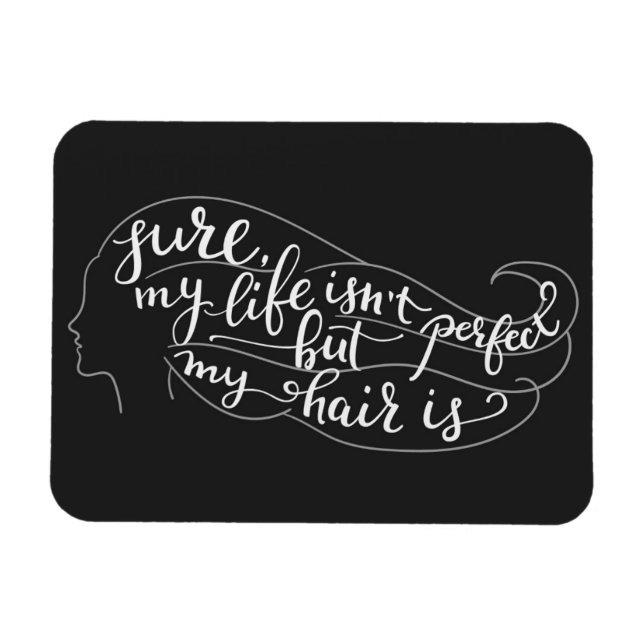 Ímã Minha vida não é perfeita, mas meu cabelo é (Horizontal)