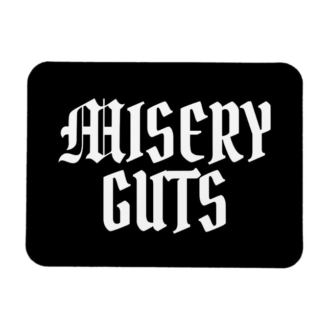 Ímã Misery Guts (Horizontal)