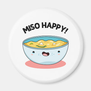Imã Miso Happy Funny Soup Pun