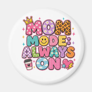 Imã Modo Mamãe Sempre Ativado, presente do dia das mãe