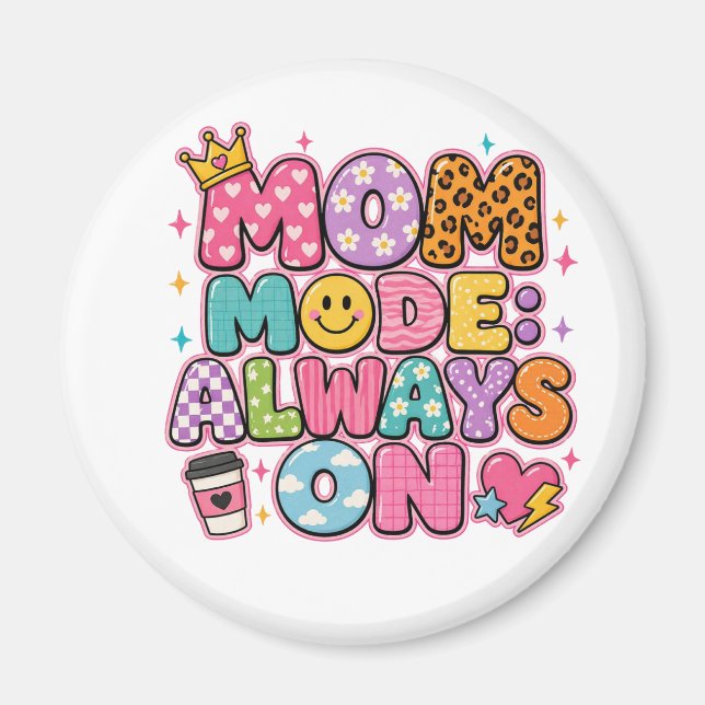 Imã Modo Mamãe Sempre Ativado, presente do dia das mãe (Frente)