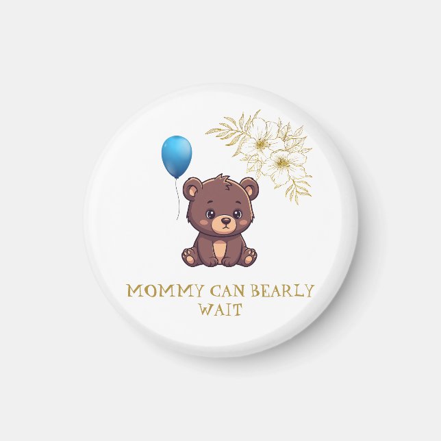 Imã MOMMY CAN BEARLY WAIT cute girl bearly Baby bodysu (Frente)