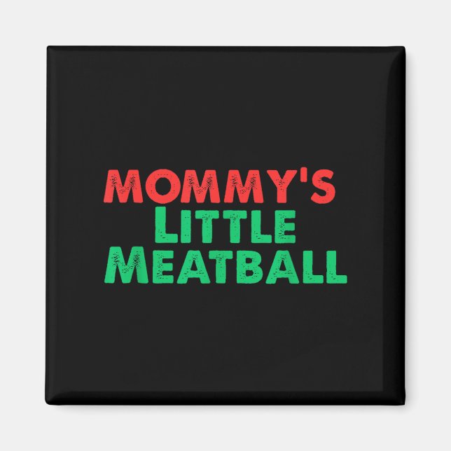 Imã Mommy's Little Meatball Funny Italian  (Frente)