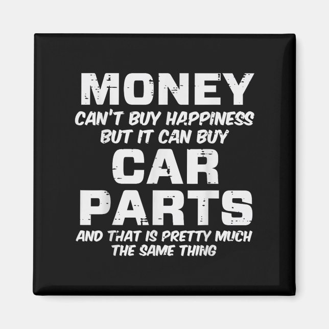 Imã Money Cant Buy Hapness Car Parts Funny Auto Mechan (Frente)