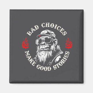 Imã Monkey Bad Choices Make Good Stories (on Back)