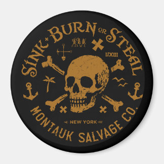 Imã Montauk Salvage Co / Sink, Burn Or Steal Buton