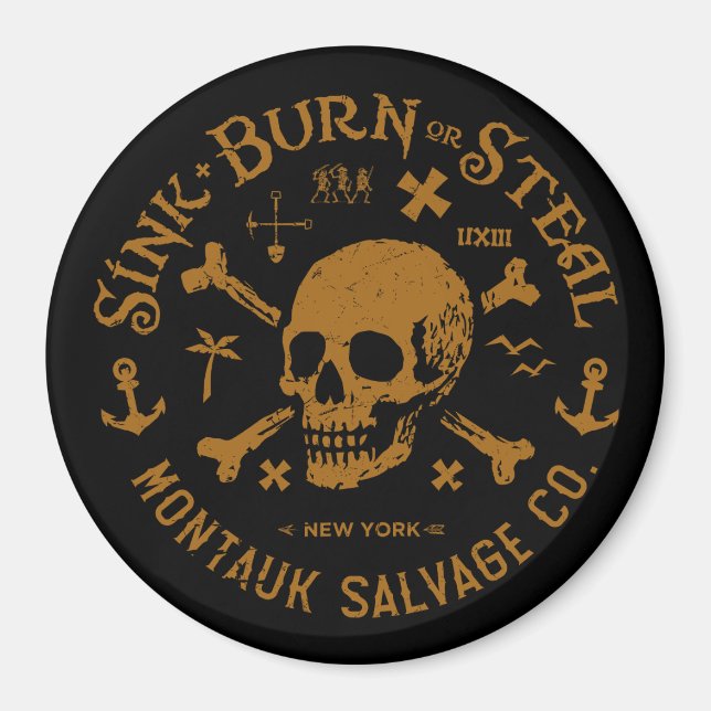 Imã Montauk Salvage Co / Sink, Burn Or Steal Buton (Frente)