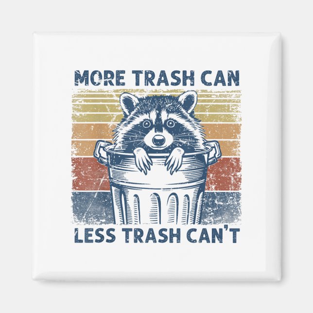 Imã More Trash Can Less Trash Can't Trash Panda Raccoo (Frente)