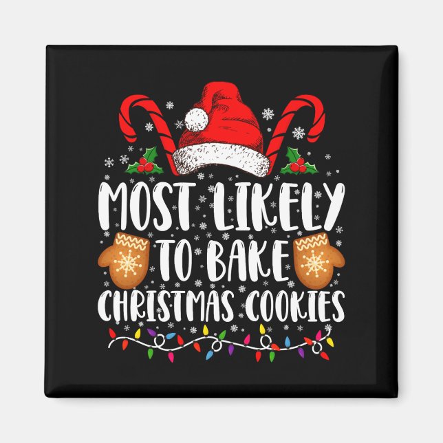 Imã Most Likely Bake Christmas Cookie Xmas Family  (Frente)