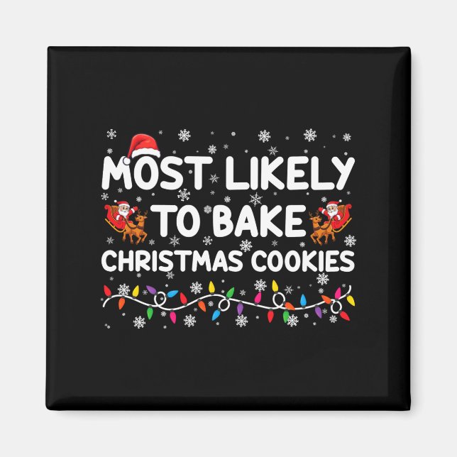 Imã Most Likely To Bake Christmas Cookies Xmas Baker  (Frente)