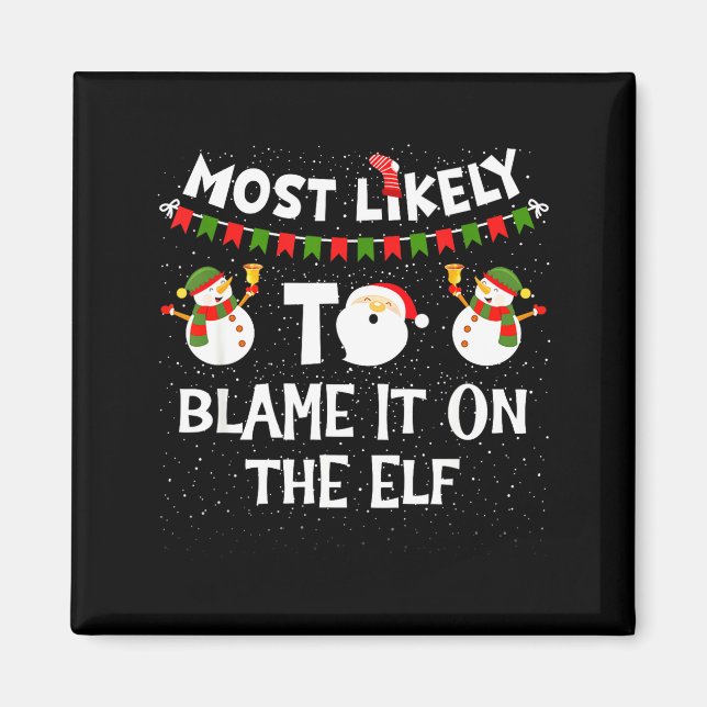 Imã Most Likely To Blame It On The Elf Funny Christmas (Frente)