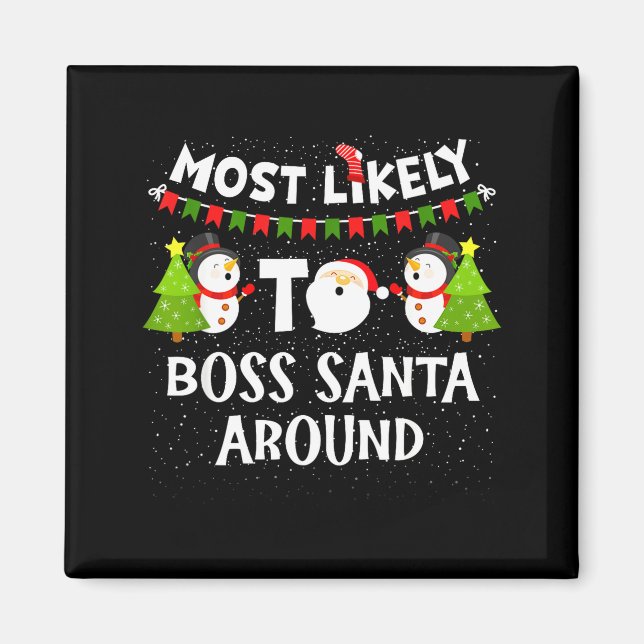 Imã Most Likely To Boss Santa Around Funny Holiday Chr (Frente)