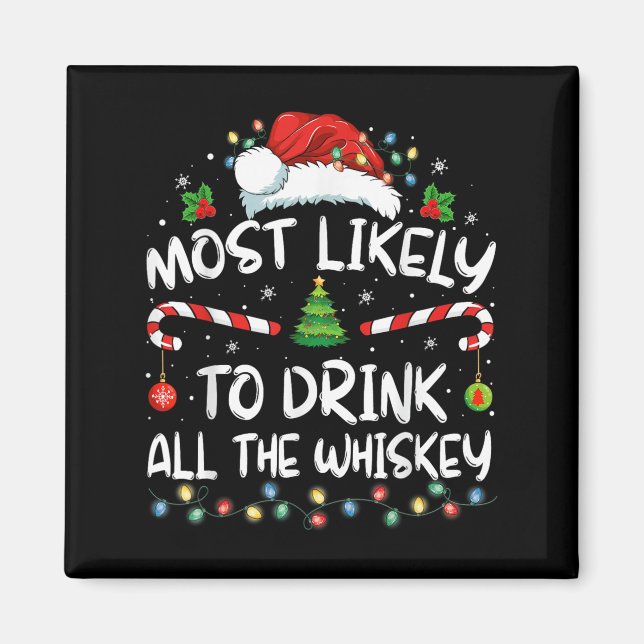 Imã Most Likely To Drink All The Whiskey Santa Christm (Frente)