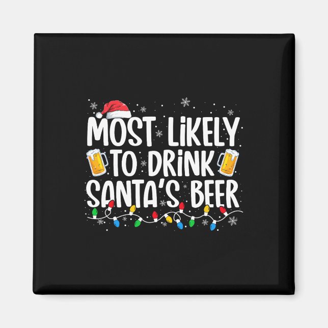 Imã Most Likely To Drink Santa's Beer Fun Christmas Dr (Frente)
