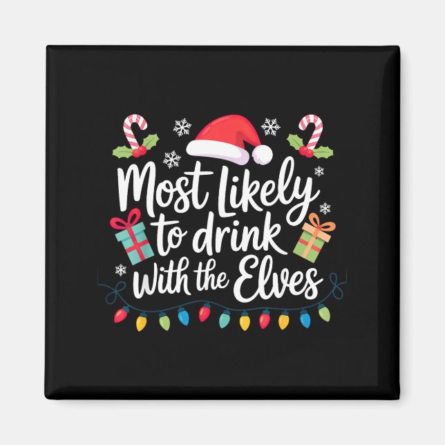 Imã Most Likely To Drink With The Elves Christmas  (Frente)