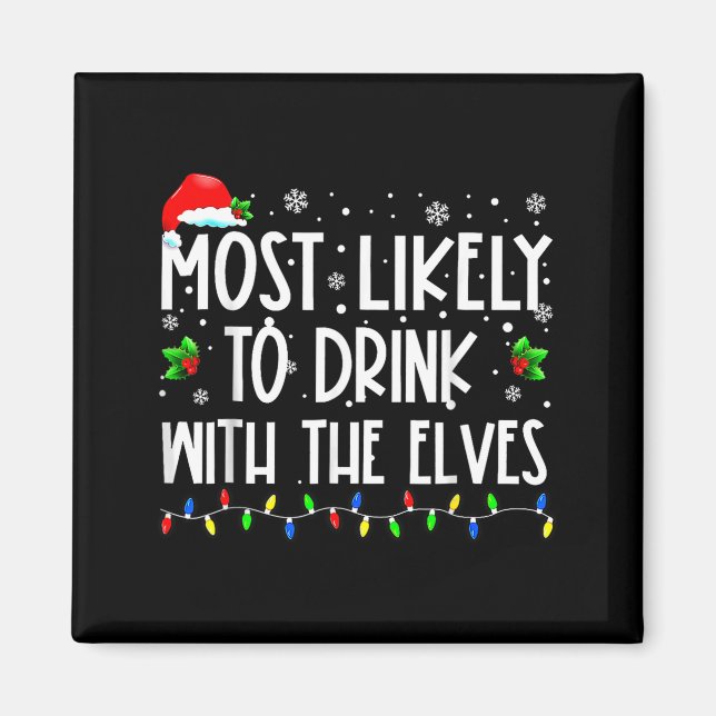 Imã Most Likely To Drink With The Elves Elf Christmas  (Frente)