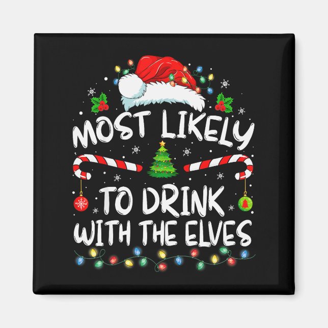 Imã Most Likely To Drink With The Elves Elf Drinking C (Frente)