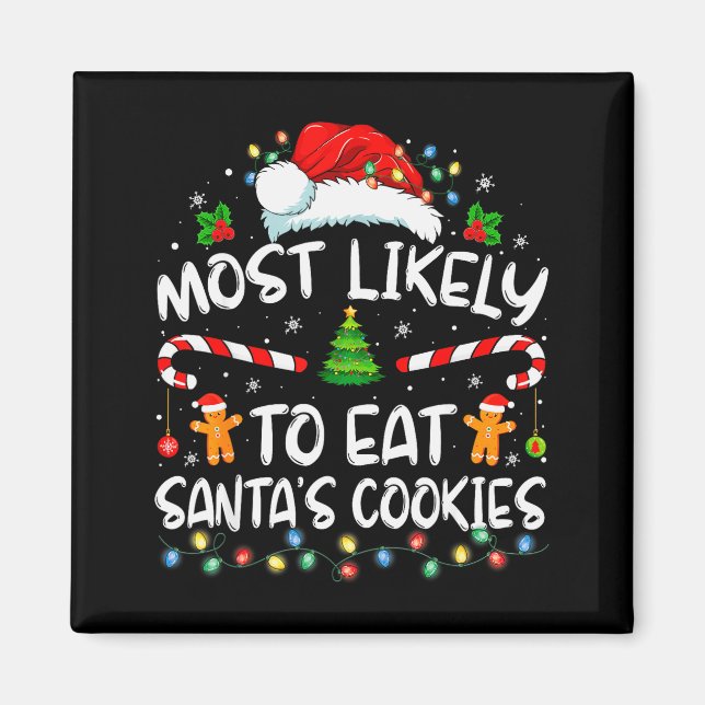 Imã Most Likely To Eat Santa's Cookies Funny Christmas (Frente)