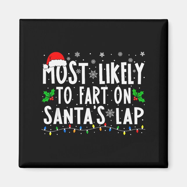 Imã Most Likely To Fart On Santas Lap Christmas  (Frente)