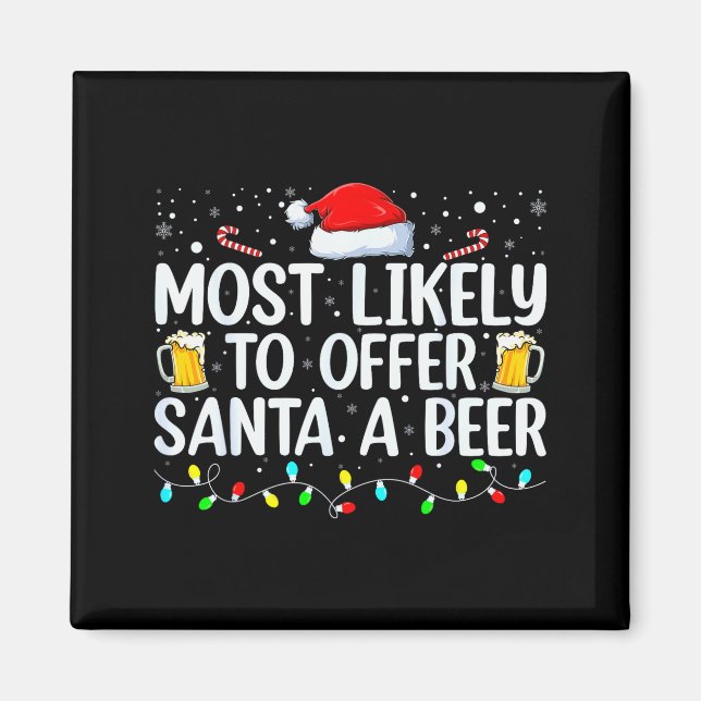 Imã Most Likely To Offer Santa A Beer Funny Drinking C (Frente)