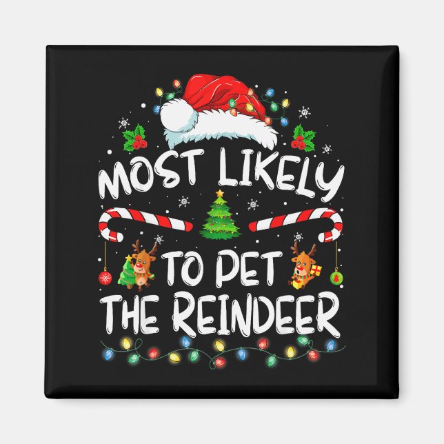 Imã Most Likely To Pet The Reindeer Funny Christmas  (Frente)