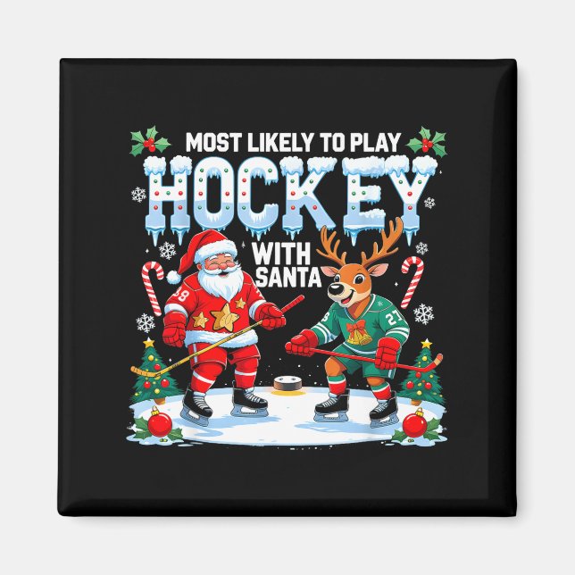 Imã Most Likely To Play Hockey With Santa Christmas  (Frente)