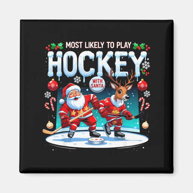 Imã Most Likely To Play Hockey With Santa Christmas  (Frente)