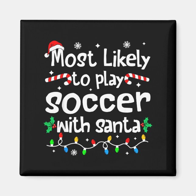 Imã Most Likely To Play Soccer With Santa C-hristmas M (Frente)
