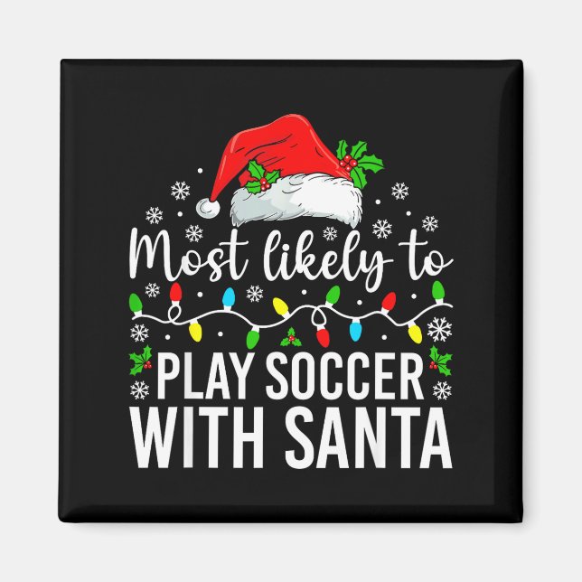 Imã Most Likely To Play Soccer With Santa Christmas Fa (Frente)