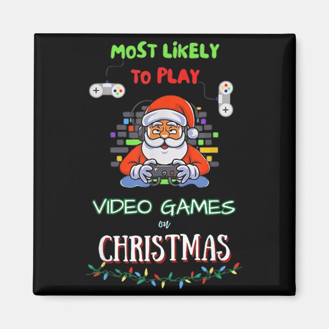 Imã Most Likely To Play Video Games On Christmas  (Frente)