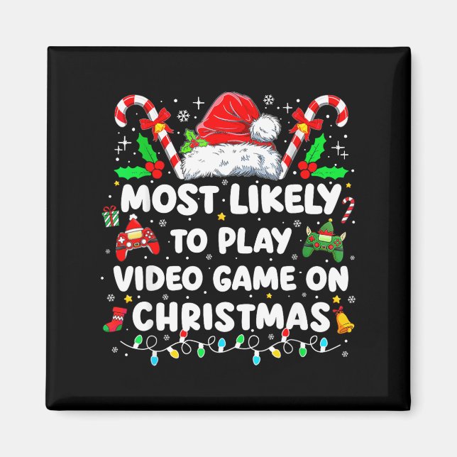 Imã Most Likely To Play Video Games On Christmas Funny (Frente)