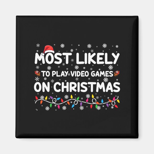 Imã Most Likely To Play Video Games On Christmas Gamer (Frente)