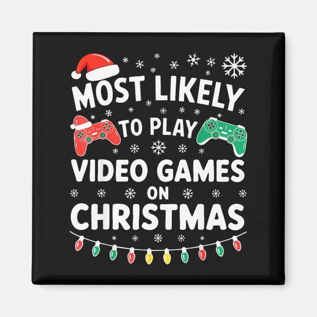 Imã Most Likely To Play Video Games On Christmas Shirt (Frente)