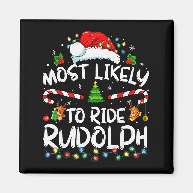Imã Most Likely To Ride Rudolph Funny Christmas Holida (Frente)